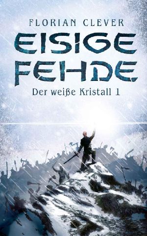 [Der weiße Kristall 01] • Eisige Fehde
